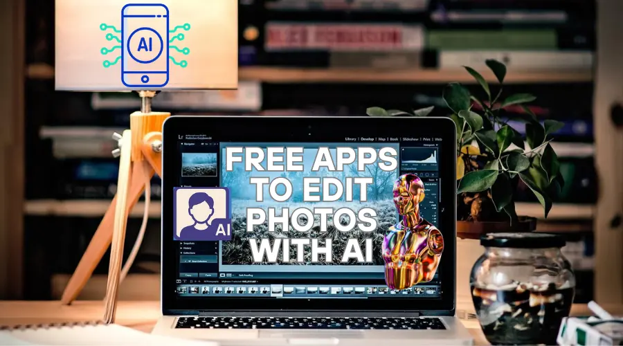 Free Apps to Edit Photos with Artificial Intelligence