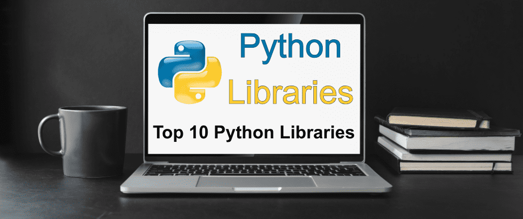 Top 10 Python Libraries Developers Should Know